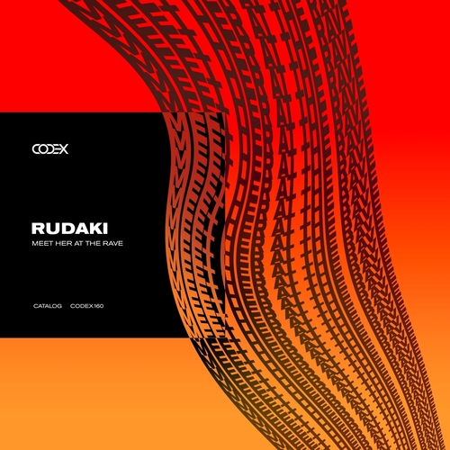 Rudaki - Meet Her at the Rave [CODEX160]